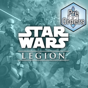Star Wars Legion Pre-Orders