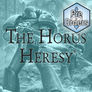 The Horus Heresy Pre-Orders