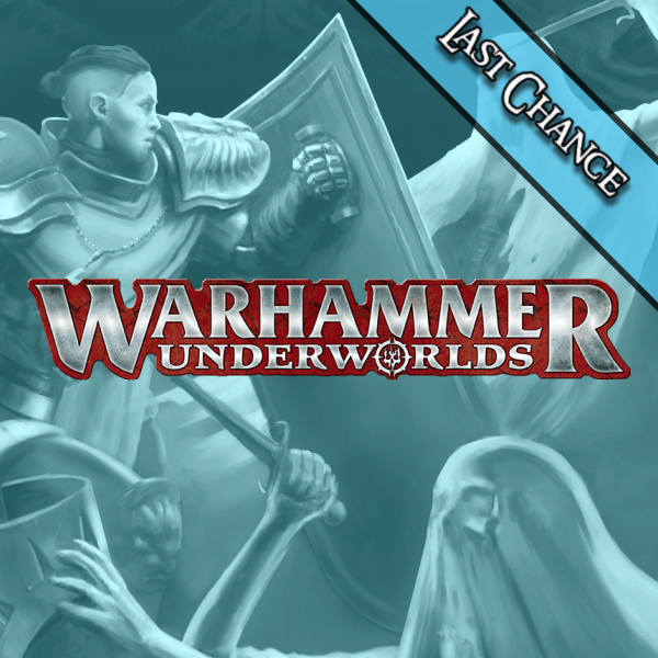 Warhammer Underworlds Last Chance